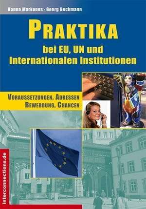 Praktika - EU-Einrichtungen und internationale Institutionen de Georg Beckmann