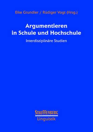 Argumentieren in Schule und Hochschule de Elke Grundler