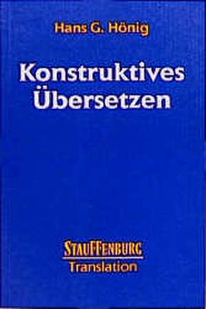 Konstruktives Übersetzen de Hans G. Hönig