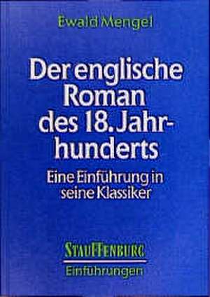 Der englische Roman des 18. Jahrhunderts de Ewald Mengel