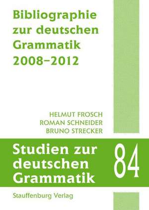 Bibliographie zur deutschen Grammatik 2008-2012 de Helmut Frosch