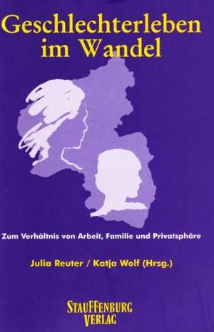 Geschlechterleben im Wandel de Julia Reuter