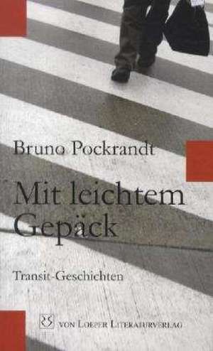 Mit leichtem Gepäck de Bruno Pockrandt