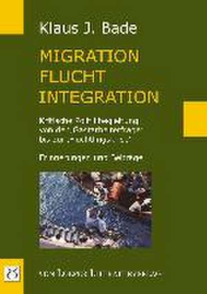 Migration - Flucht - Integration de Klaus J. Bade