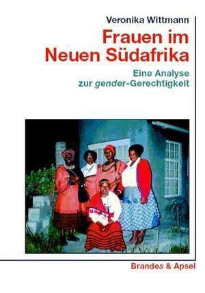 Frauen im Neuen Südafrika de Veronika Wittmann