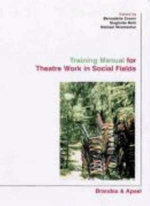 Training Manual for Theatre Work in Social Fields de Bernadette Cronin