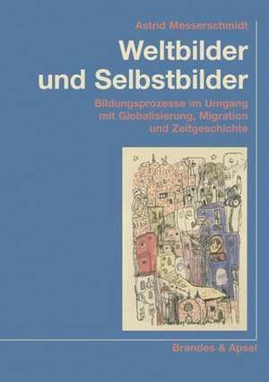 Weltbilder und Selbstbilder de Astrid Messerschmidt