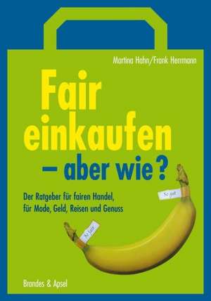 Fair einkaufen - aber wie? de Martina Hahn