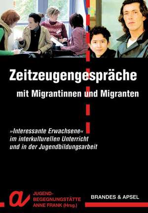 Zeitzeugengespräche mit Migrantinnen und Migranten de Jugendbildungsstätte Anne Frank