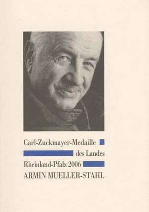 Carl-Zuckmayer-Medaille des Landes Rheinland-Pfalz 2006 - Armin Mueller-Stahl de Ministerpräsident des Landes Rheinland-Pfalz