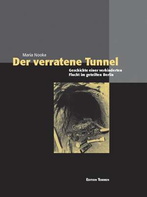 Der verratene Tunnel de Maria Nooke