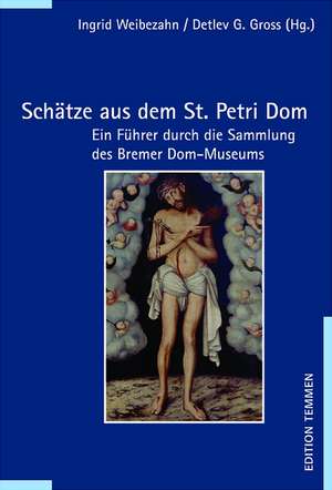 Schätze aus dem St. Petri Dom de Detlev G. Gross