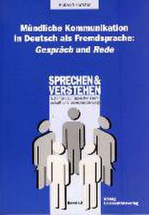 Mündliche Kommunikation in Deutsch als Fremdsprache: Gespräch und Rede de Roland Forster