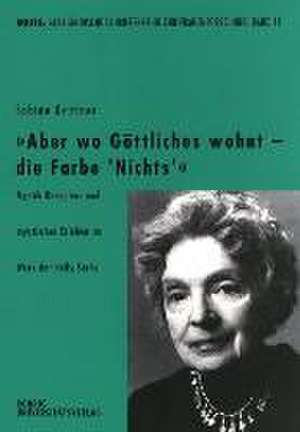 Aber wo Göttliches wohnt - die Farbe Nichts de Sabine Grittner