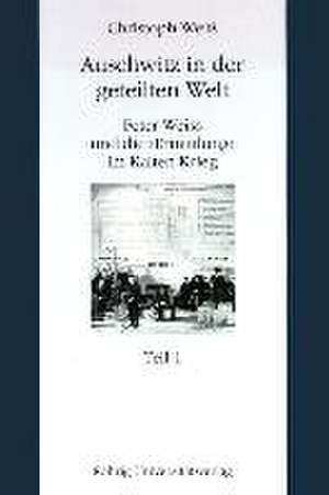 Auschwitz in der geteilten Welt / 2 Bände de Christoph Weiß