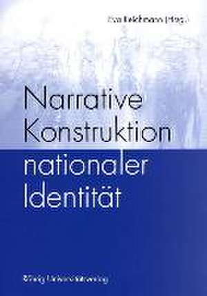 Narrative Konstruktion nationaler Identität de Eva Reichmann