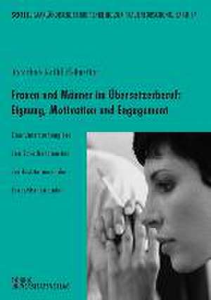 Frauen und Männer im Übersetzerberuf: Eignung, Motivation und Engagement de Dorothee Rothfuß-Bastian