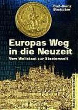 Europas Weg in die Neuzeit de Carl-Heinz Boettcher