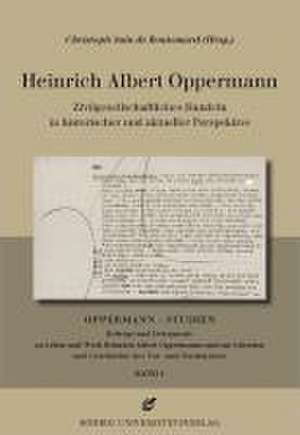 Heinrich Albert Oppermann. Zivilgesellschaftliches Handeln in historischer und aktueller Perspektive de Christoph Suin de Boutemard