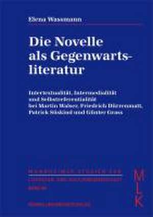 Die Novelle als Gegenwartsliteratur de Elena Wassmann