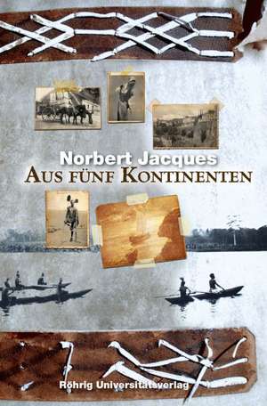 Aus fünf Kontinenten de Norbert Jacques