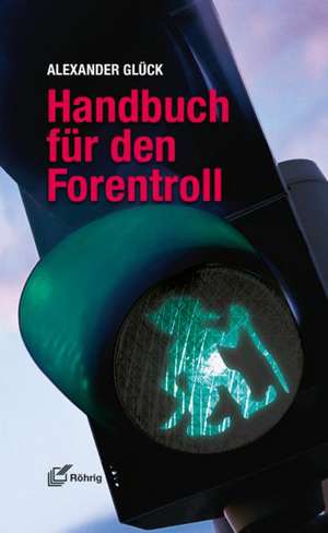 Handbuch für den Forentroll de Alexander Glück