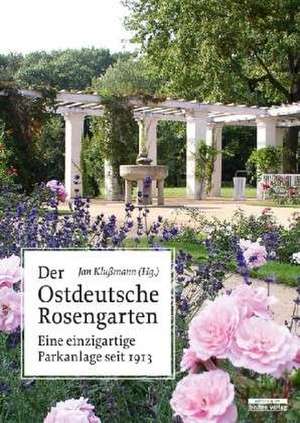 Der Ostdeutsche Rosengarten de Jan Klußmann