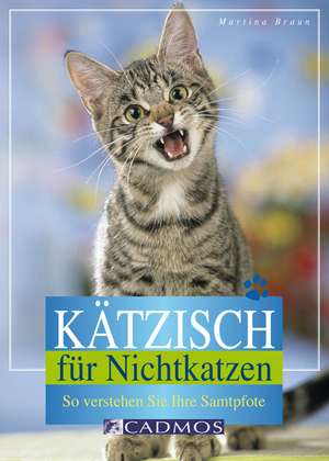 Kätzisch für Nichtkatzen de Martina Braun