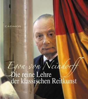 Die reine Lehre der klassischen Reitkunst de EGON VON NEINDORFF