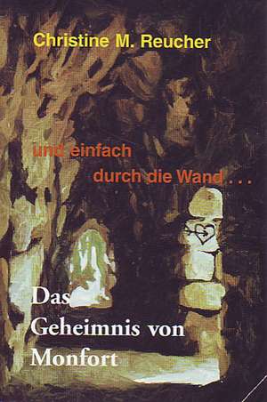 Das Geheimnis von Monfort de Christine M Reucher