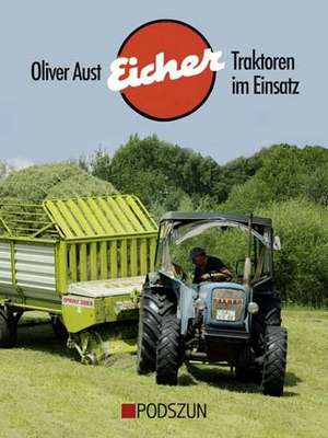 Eicher Traktoren im Einsatz de Oliver Aust