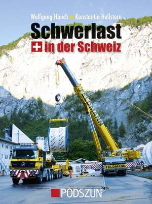 Schwerlast in der Schweiz de Wolfgang Hauch