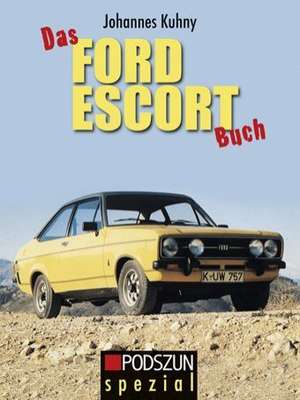 Das Ford Escort Buch de Johannes Kuhny