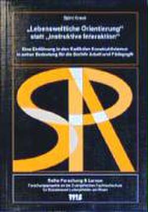 "Lebensweltliche Orientierung" statt "instruktive Interaktion" de Björn Kraus