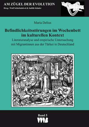 Befindlichkeitsstörungen im Wochenbett im kulturellen Kontext de Maria Delius