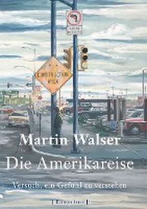 Die Amerikareise de Martin Walser