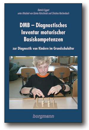 DMB. Diagnostisches Inventar motorischer Basiskompetenzen de Dietrich Eggert