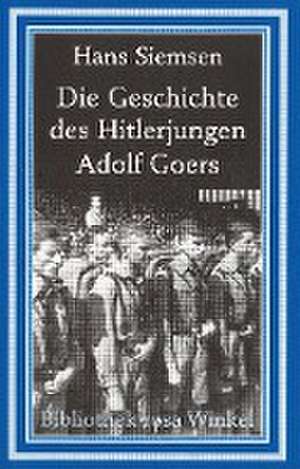 Die Geschichte des Hitlerjungen Adolf Goers de Hans Siemsen