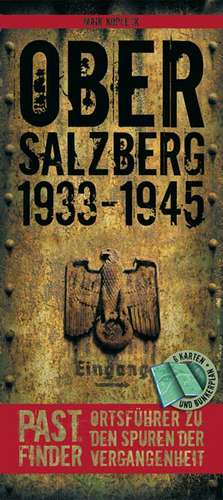 PastFinder Obersalzberg 1933 - 1945 de Maik Kopleck