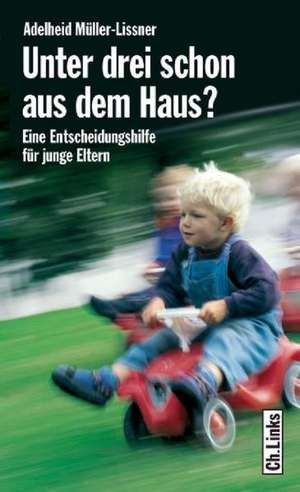 Unter drei schon aus dem Haus? de Adelheid Müller-Lissner