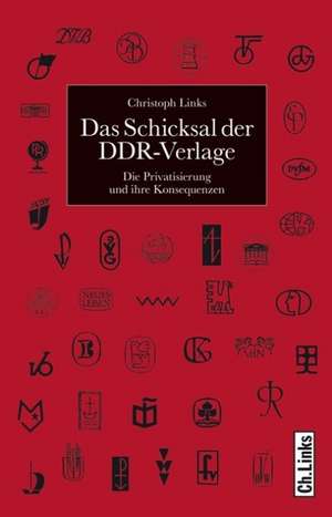 Das Schicksal der DDR-Verlage de Christoph Links