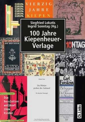 100 Jahre Kiepenheuer-Verlage de Siegfried Lokatis