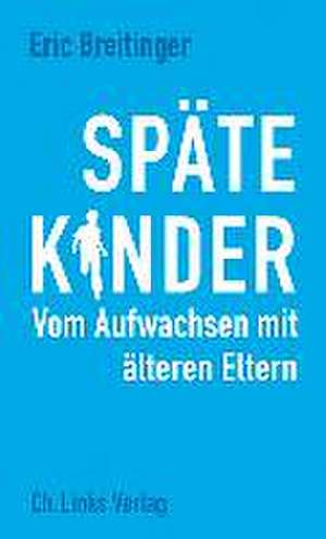 Späte Kinder de Eric Breitinger