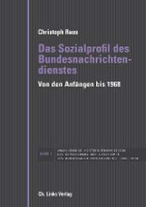 Das Sozialprofil des Bundesnachrichtendienstes de Christoph Rass