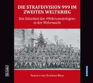 Die Strafdivision 999 im Zweiten Weltkrieg de Christian Blees