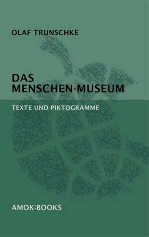 Das Menschen-Museum de Olaf Trunschke