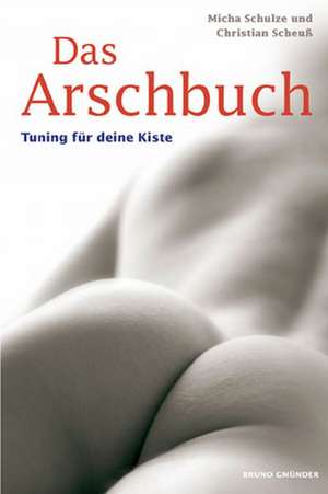 Das Arschbuch de Christian Scheuss