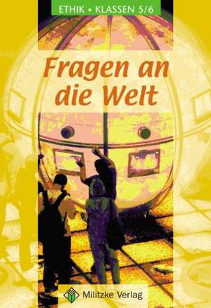 Fragen an die Welt. Schülerbuch. Klassen 5/6. Ausgabe Sachsen de Christine Grünberg