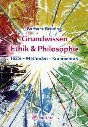 Grundwissen Ethik/ Philosophie de Barbara Brüning