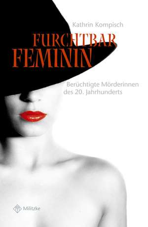 Furchtbar feminin de Kathrin Kompisch